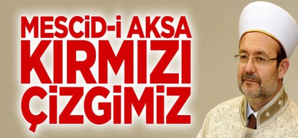 'Mescid-i Aksa tüm Müslümanların kırmızı çizgisi'