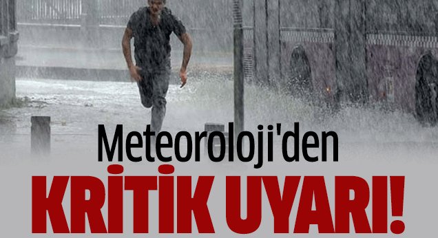 Meteoroloji\'den sağanak yağış uyarısı