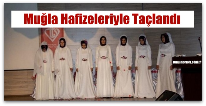 Muğla Hafizeleriyle Taçlandı