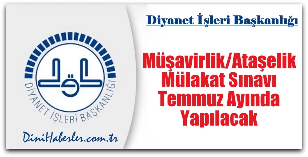 Müşavirlik/Ataşelik Mülakat Sınavı Temmuz Ayında Yapılacak