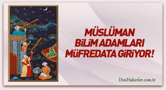 Müslüman Alimler Müfredata Giriyor!