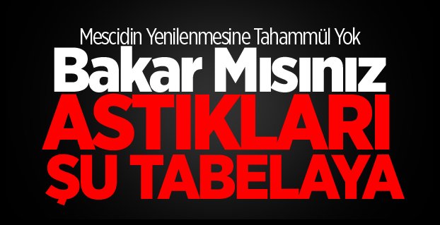 ODTÜ\'de Mescide Tabelalı Zorbalık