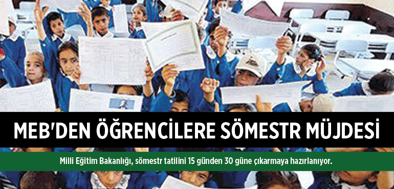 Öğrencilere sömestr müjdesi