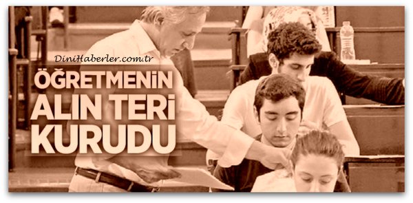Öğretmenlerin alın teri kurudu