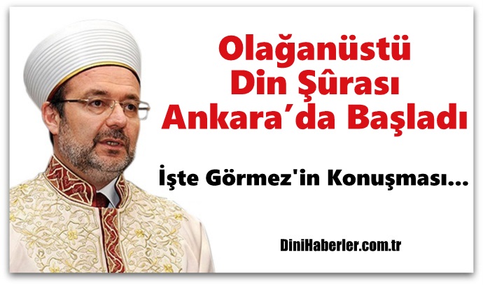 Olağanüstü Din Şûrası Ankara’da başladı…
