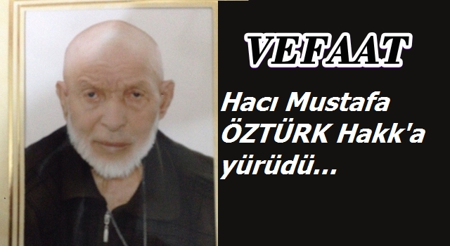 Mesut ÖZTÜRK’ün babası Hakka yürüdü