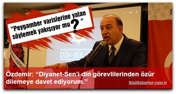 Özdemir, Diyanet-Sen’i din görevlilerinden özür dilemeye davet ediyorum