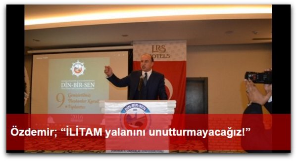Özdemir, İLİTAM yalanını unutturmayacağız!