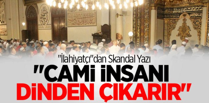 Öztürk, Cami İnsanı Dinden Çıkarır.