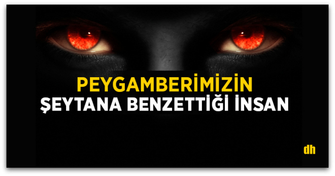 Peygamberimizin Şeytana Benzettiği İnsan