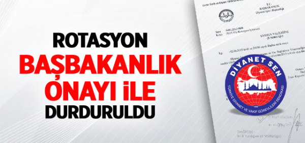 Rotasyon Başbakanlık Onayı İle Durduruldu