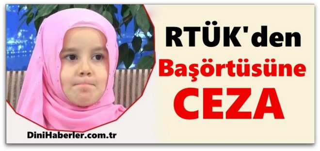 RTÜK\'den BAŞÖRTÜSÜNE CEZA