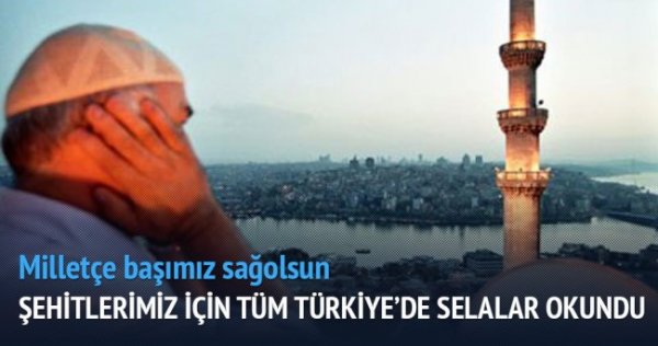Şehitler için tüm Türkiye'de aynı anda sela verildi