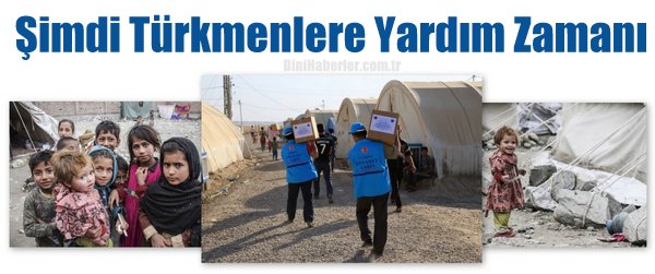 Şimdi Türkmenlere Yardım Zamanı