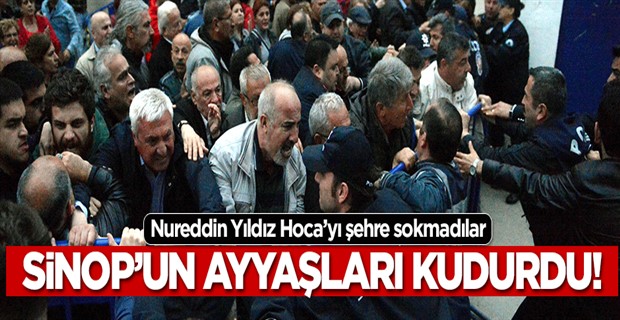 Sinop'un ayyaşları kudurdu; Nureddin Yıldız'ı şehre sokmadılar!