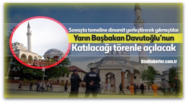 Sırplar\'ın Yıktığı Ferhadiye Camii yarın açılıyor… 