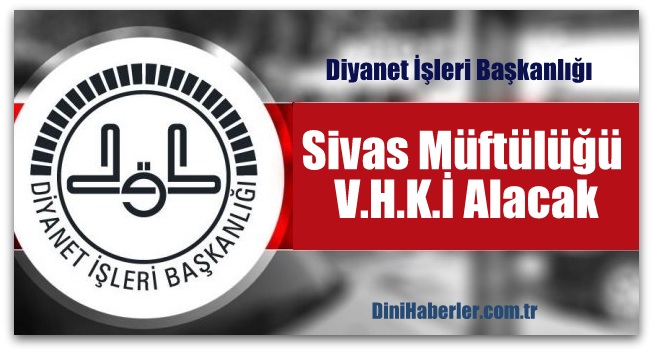 Sivas Müftülüğü V.H.K.İ Alacak 