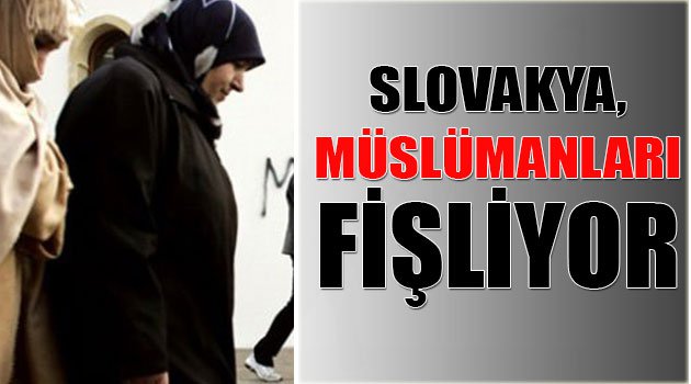 Slovakya, Müslümanları fişliyor