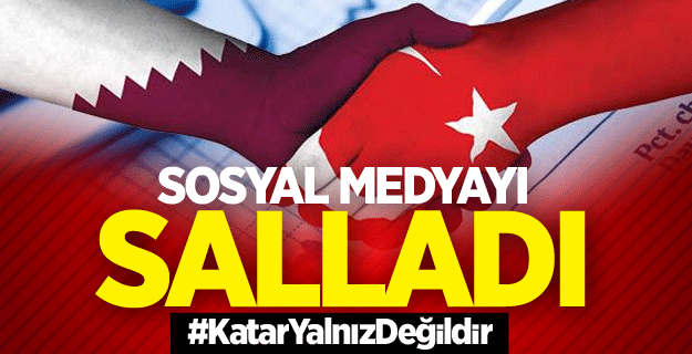 Sosyal medyayı salladı: #KatarYalnızDeğildir