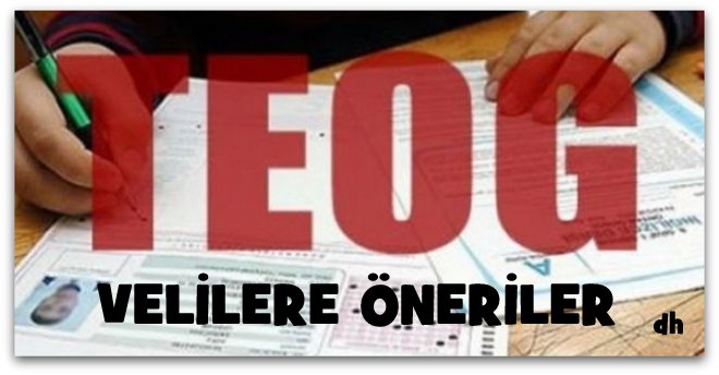 TEOG öncesi velilere öneriler