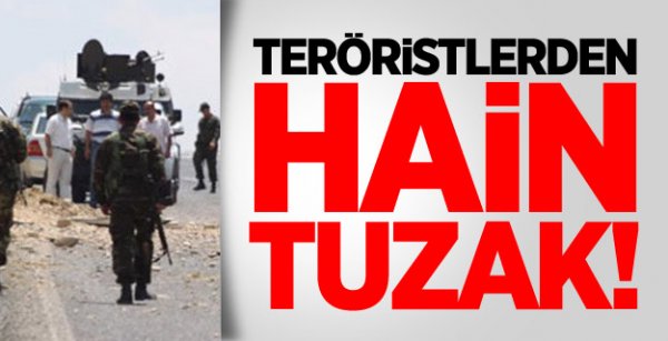 Teröristlerden hain tuzak