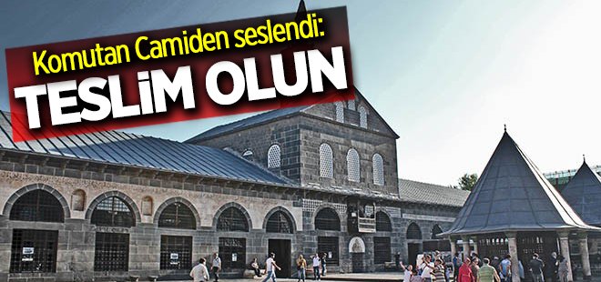 Teröristlere tarihi camiden \'teslim olun\' çağrısı