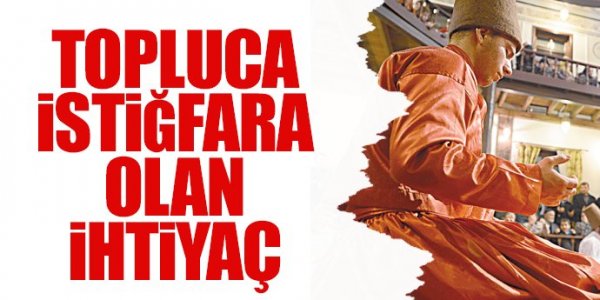 Topluca istiğfara olan ihtiyaç