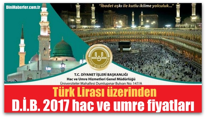 Türk Lirası üzerinden 2017 hac ve umre fiyatları