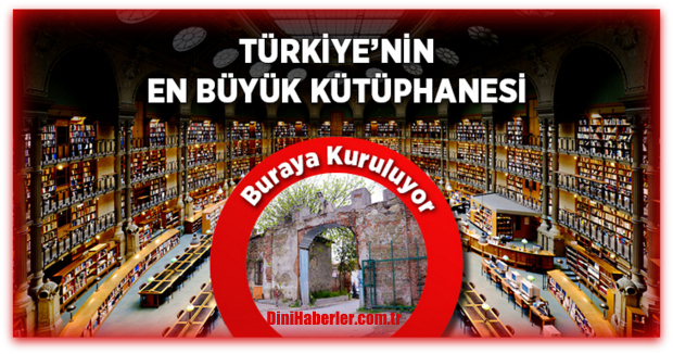 Türkiye\'nin En Büyük Kütüphanesi Kuruluyor