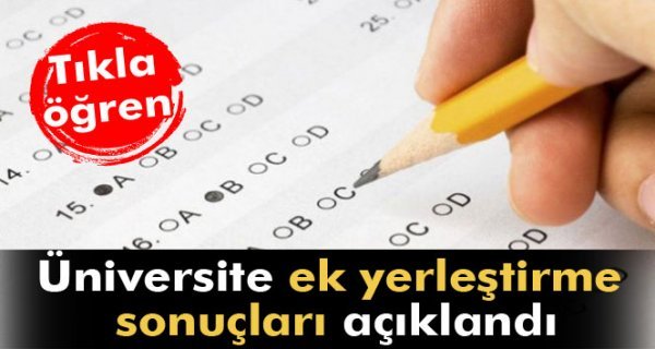 Üniversite ek yerleştirme sonuçları açıklandı