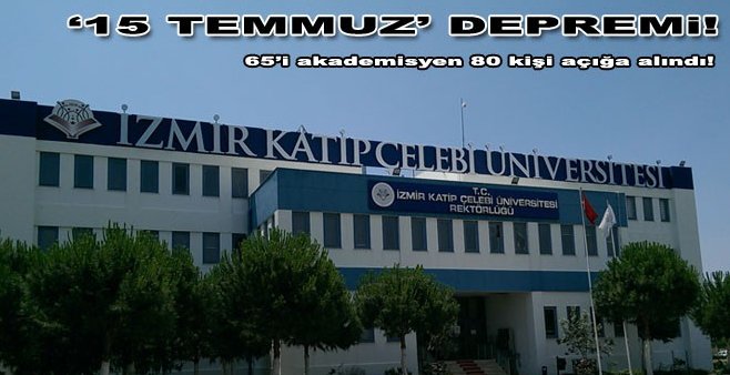 Üniversitesinden 65 akademisyen 80 Kişi Açığa alındı