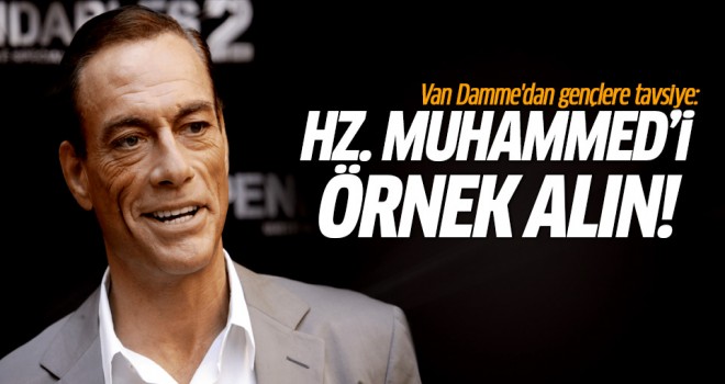 Van Damme: Hz. Muhammed\'i örnek alın