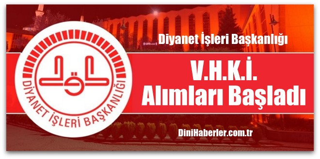 V.H.K.İ. Alımları Başladı
