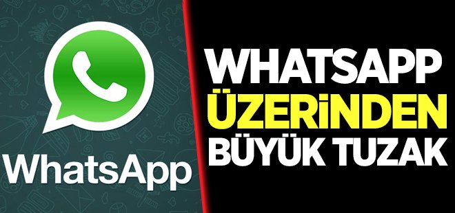 WhatsApp Üzerinden Büyük Tuzak