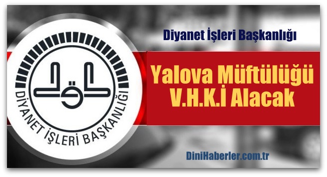 Yalova Müftülüğü V.H.K.İ Alacak 