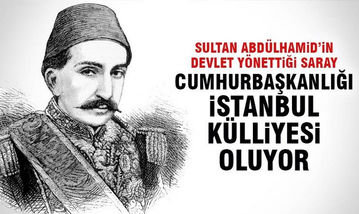 Yıldız Sarayı Cumhurbaşkanlığı İstanbul Külliyesi oluyor