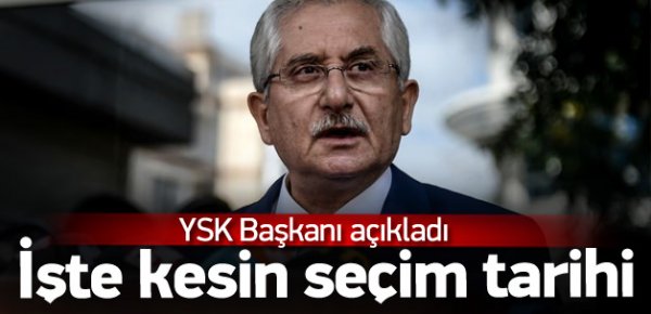 YSK Başkanı seçim tarihini açıkladı