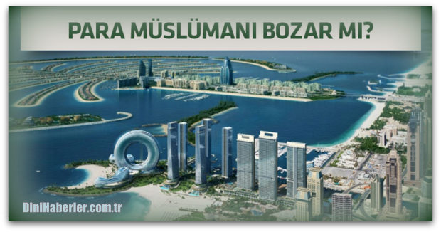 Zenginleş ama dünyevileşme