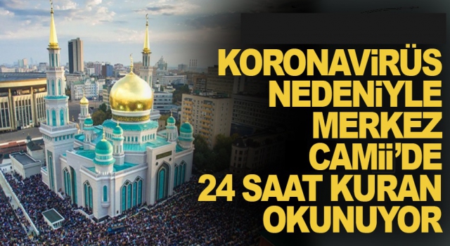 Koronavirüs nedeniyle camide 24 saat Kuran okunuyor