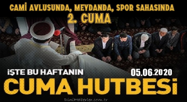 05 Haziran 2020 tarihli cuma hutbesi