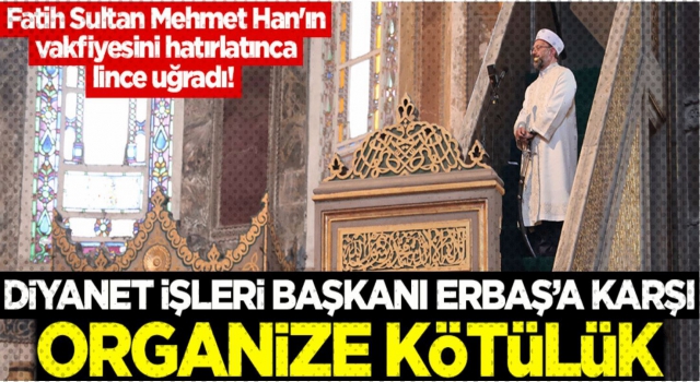 Ali Erbaş'a karşı organize kötülük