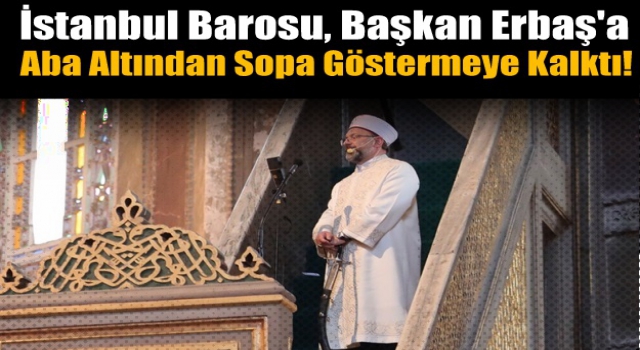 Baro, Başkan Erbaş'a aba altından sopa göstermeye kalktı!
