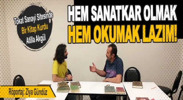 Hem Sanatkar Olmak Lazım Hem Okumak Lazım!
