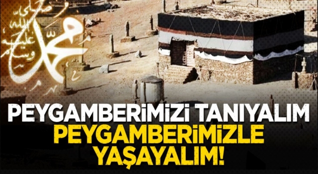 Peygamberimizi Tanıyalım Peygamberimizle yaşayalım