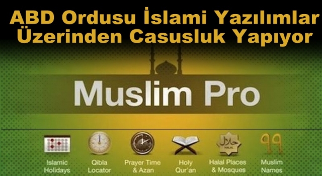 ABD ordusu İslami yazılımlar üzerinden casusluk yapıyor