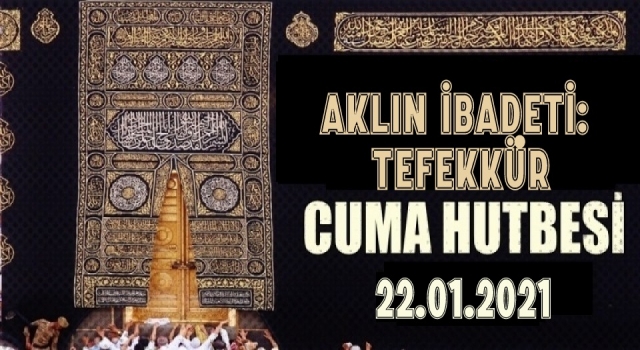 22 Ocak 2021 Tarihli Cuma Hutbesi