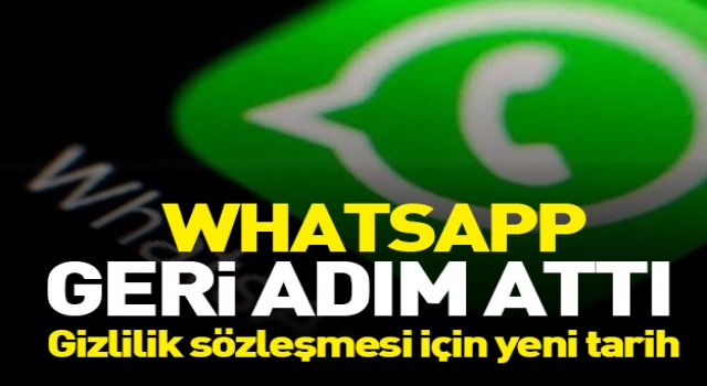 WhatsApp'tan geri adım! Tepki çeken gizlilik sözleşmesi 3 ay ertelendi