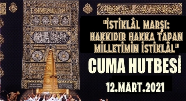 12 Mart 2021 Tarihli Cuma Hutbesi