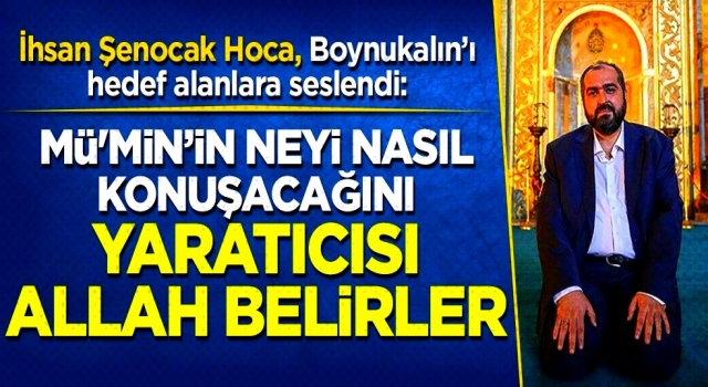 İhsan Şenocak Hoca, Prof. Boynukalın'ı hedef alanlara seslendi