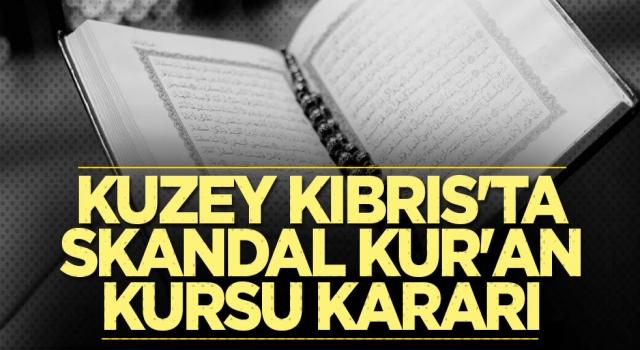 Kuzey Kıbrıs'ta skandal Kur'an kursu kararı